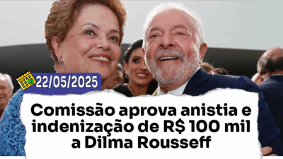 Comissão aprova anistia e indenização de R$ 100 mil a Dilma Rousseff por violações durante a ditadura militar
