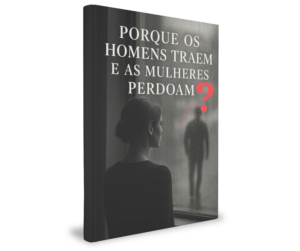 Capa do e-book Por que os homens traem e as mulheres perdoam