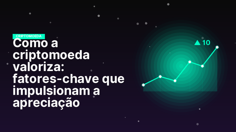 Como a criptomoeda valoriza: fatores-chave que impulsionam a apreciação