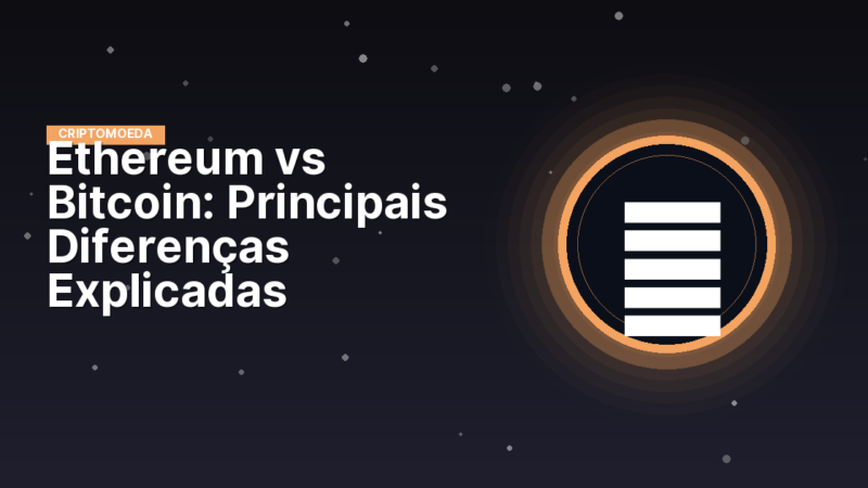 Ethereum vs Bitcoin: Principais Diferenças Explicadas