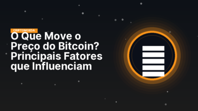 O Que Move o Preço do Bitcoin? Principais Fatores que Influenciam