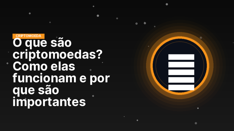 O que são criptomoedas? Como elas funcionam e por que são importantes