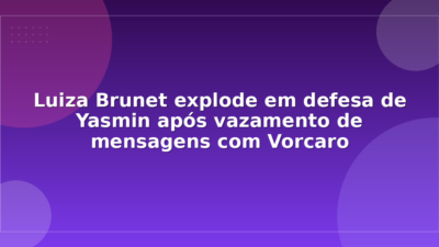 Luiza Brunet explode em defesa de Yasmin após vazamento de mensagens com Vorcaro