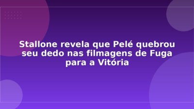 Stallone revela que Pelé quebrou seu dedo nas filmagens de Fuga para a Vitória